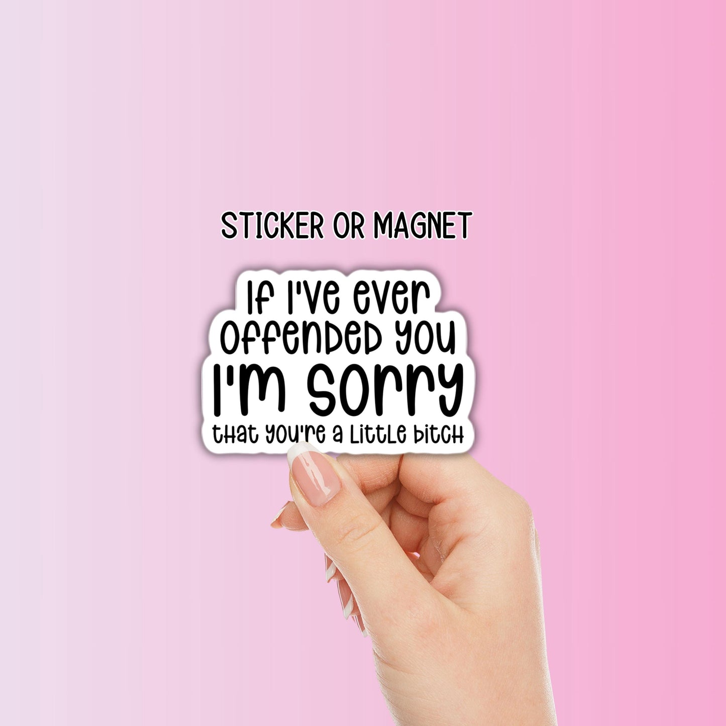 If I've Ever Offended You I'm Sorry Sticker Adult snarky Humor Sarcastic magnet Offensive  funny Sarcasm quote laptop work hilarious gift