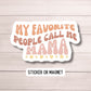 My favorite people call me Mama sticker name sticker Retro wavy mom sticker Mommy name magnet font tumbler lap top vinyl Mother's day