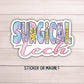 Surgical tech sticker CST Nurse sticker Nursing student RN gift healthcare nurse magnet Nurse gift water bottle nurse sticker surgery squad