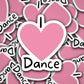 I love dance sticker, dance magnet, ballerina, ballet sticker, dancer, dance life, dance teacher gift, locker magnet, 5678 sticker, tumbler