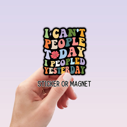I cant people today retro funny sticker introvert gift Anxiety sarcastic quote water bottle notebook Magnet fridge Tumbler cup gift mental