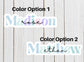 Custom name sticker, custom name magnet, middle name magnet, personalization, personalized sticker, lap top sticker, locker magnet, fridge