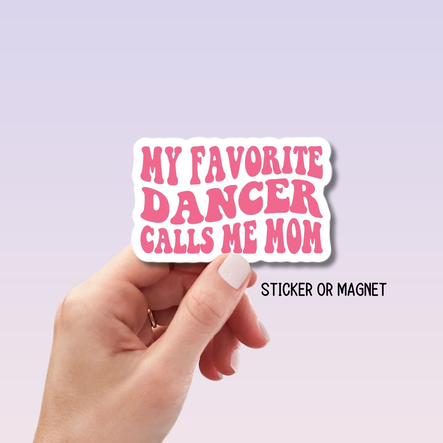 My favorite dancer calls me mom, Dance mom sticker, Dance mom gift, Dance sticker, Dance magnet, retro dance, Competitive dancer, dance life