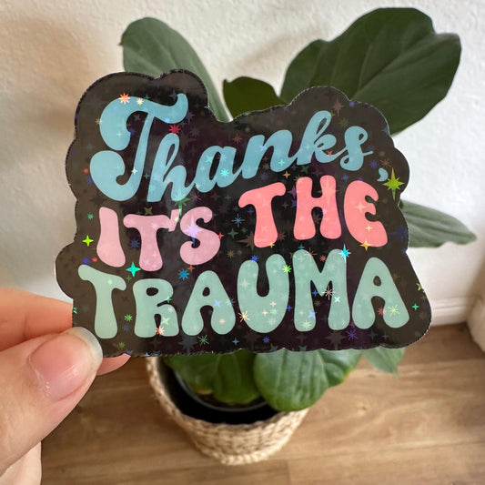 Thanks It’s The Trauma Sticker holographic adult retro wavy Mental Health anxiety introvert gift Therapy lap top waterproof water bottle