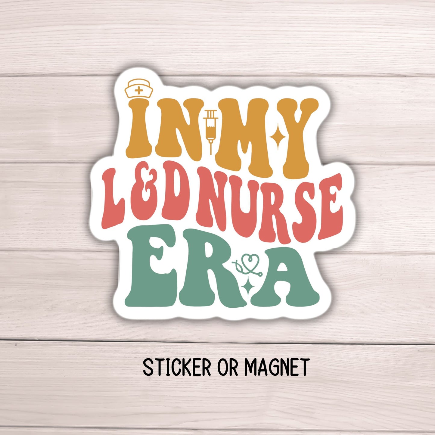 In my L & D nurse era Labor and delivery nurse Nurse sticker RN LVN CNA bsn nurse gift nurse magnet Nurse Era nurse sticker Retro nurse