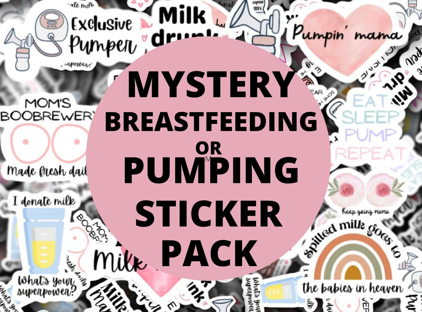Breastfeeding stickers, pumping mom, liquid gold, exclusive pumper, mystery sticker pack, nursing mom, breast milk, mom stickers, milk maker
