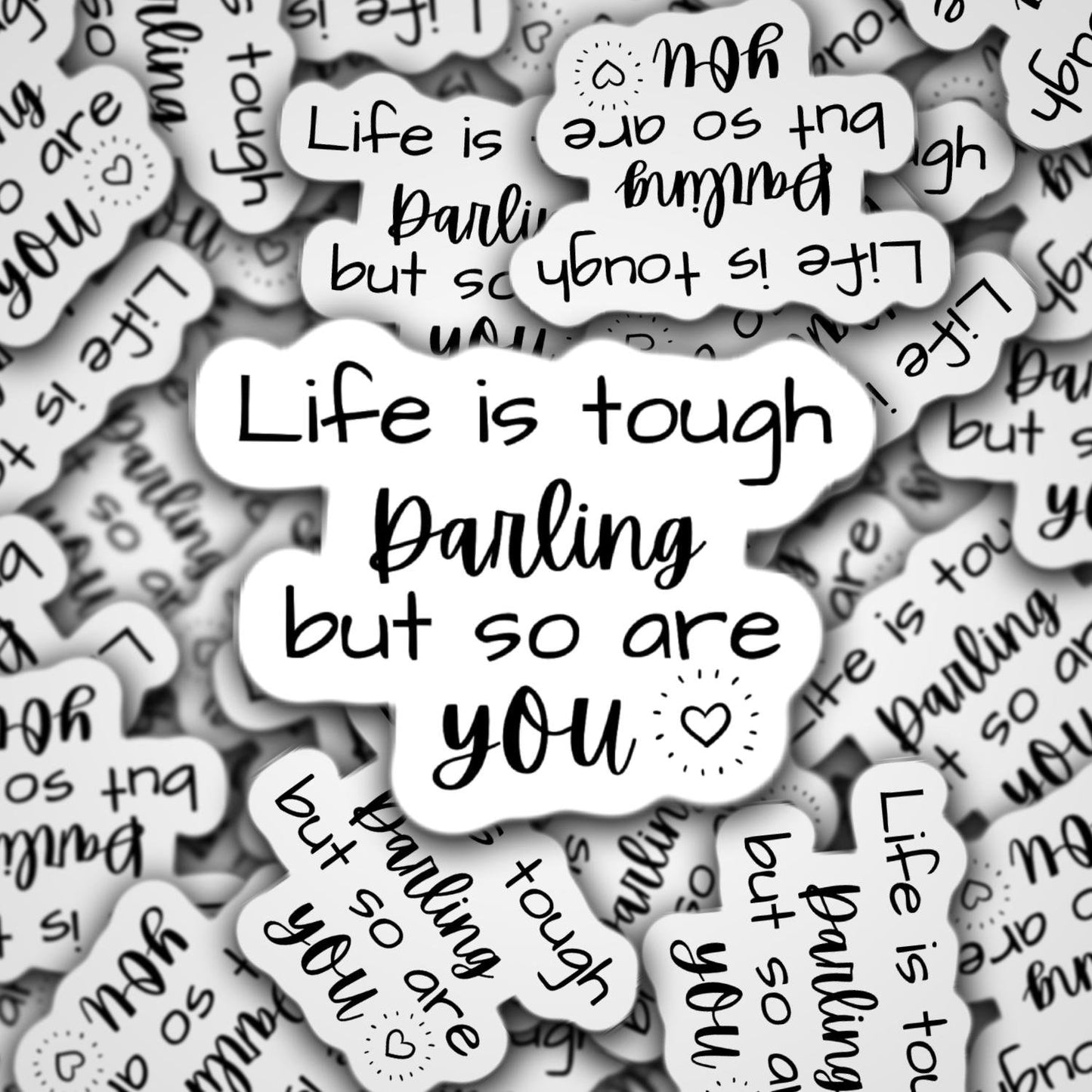 Life is tough darling but so are you sticker, motivational sticker, inspirational sticker, positive sticker, glossy sticker, waterbottle