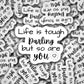 Life is tough darling but so are you sticker, motivational sticker, inspirational sticker, positive sticker, glossy sticker, waterbottle