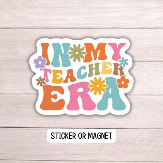 In my teacher Era, Retro Teacher sticker, magnet teacher appreciation, Teacher gift, retro gift, cute teacher magnet, back to school