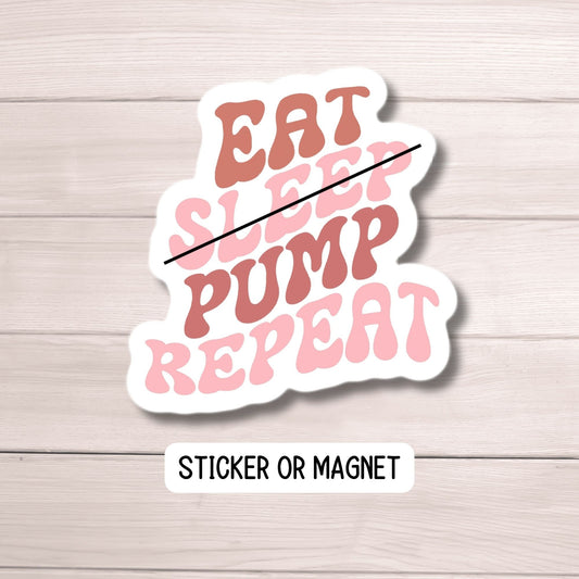 Breastfeeding gift eat sleep pump repeat Breastmilk pumping sticker Nursing sticker Pumping mom magnet Liquid gold Mama Exclusive pumper
