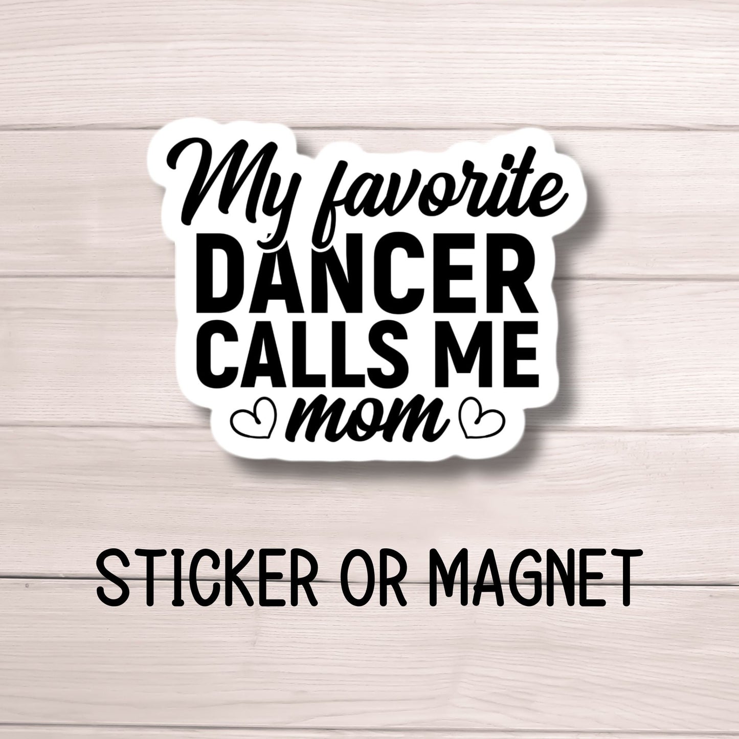 My favorite dancer calls me mom, Dance mom sticker, Dance mom gift, Dance sticker, Dance magnet, retro dance, Competitive dancer, dance life