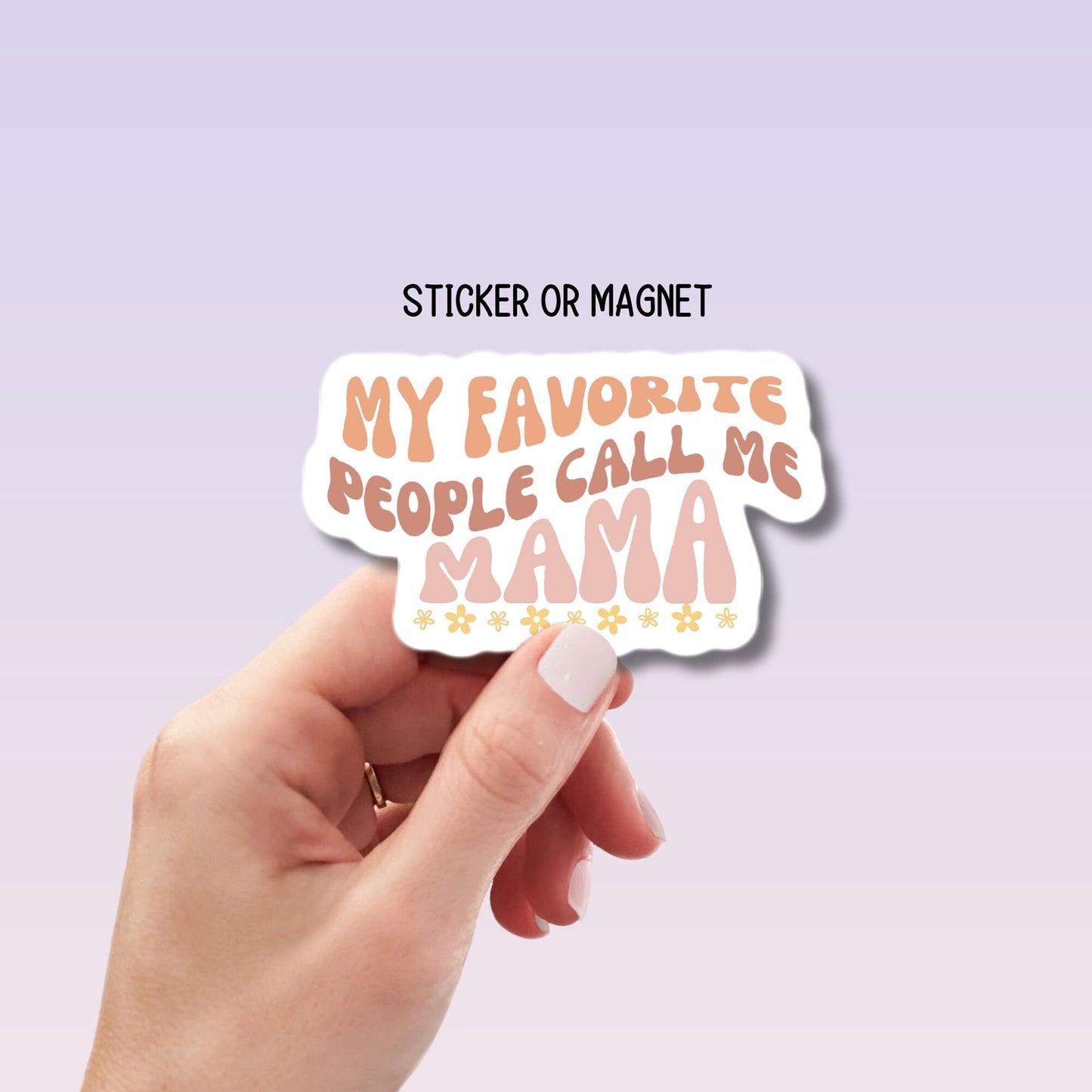 My favorite people call me Mama sticker name sticker Retro wavy mom sticker Mommy name magnet font Tumbler cup lap top vinyl Mother's day