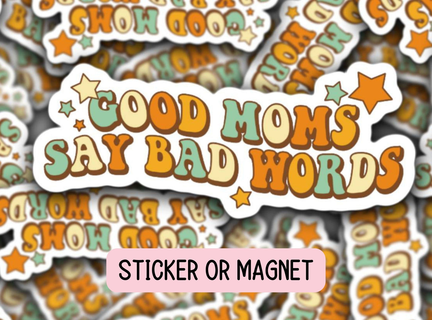 Good moms say Bad words Mom gift Retro mom mama aesthetic sticker Mama Sticker Tumbler cup Gift for mom Lap top sticker water bottle magnet