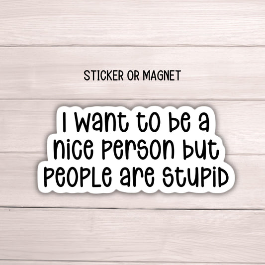 People are stupid funny adult humor quote snarky I hate people sticker magnet Sarcasm quote  laptop sarcastic work hilarious gift introvert