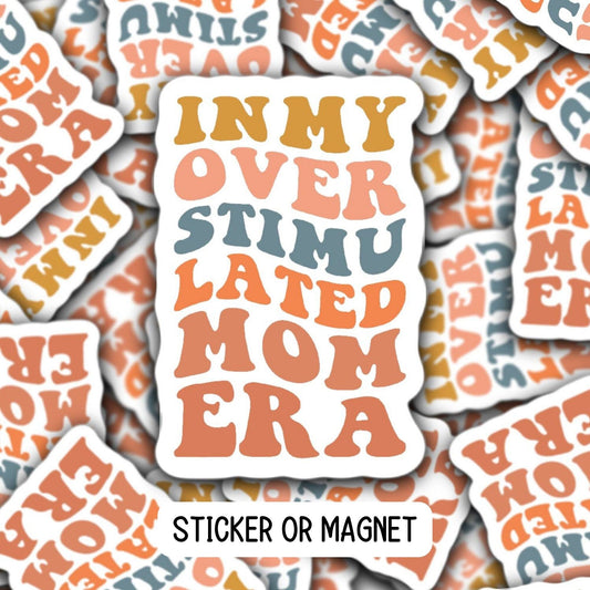 Overstimulated mom Era Retro mom mama aesthetic sticker Mama Sticker Mommy sticker Gift for mom Lap top sticker water bottle magnet funny