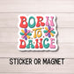 Dance sticker, Dance life, Dance stickers, Dance magnet, Dancer gift, Competitive dancer, dancer, hashtag dance, Dance sister gift, ballet