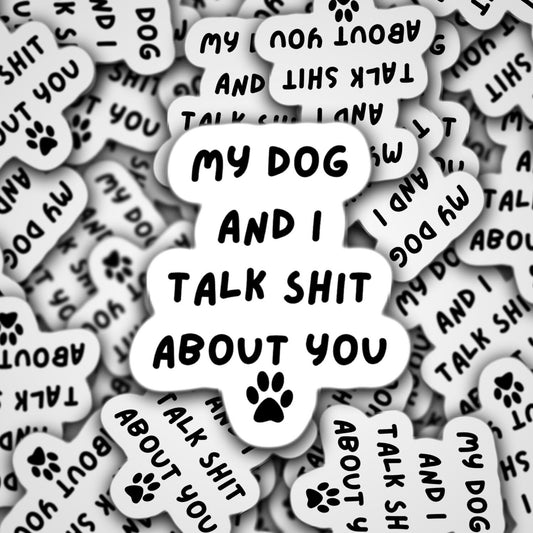 Dog sticker, dogs funny sticker, dog laptop decals, tumbler stickers, dog water bottle sticker, dog water bottle decal, my dog and i talk