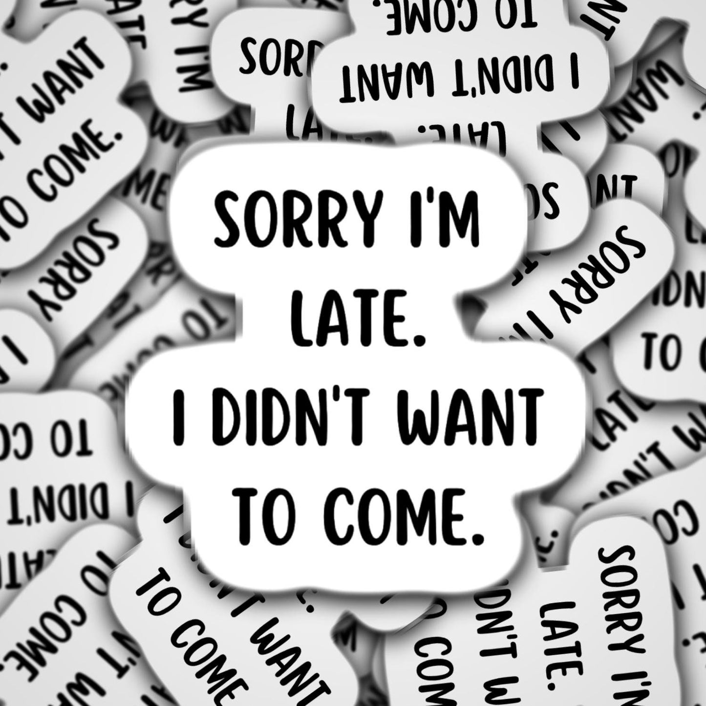 Funny sticker , tumbler sticker, funny quotes, Sarcasm sticker, funny quote stickers, funny sayings, always late, sorry im late