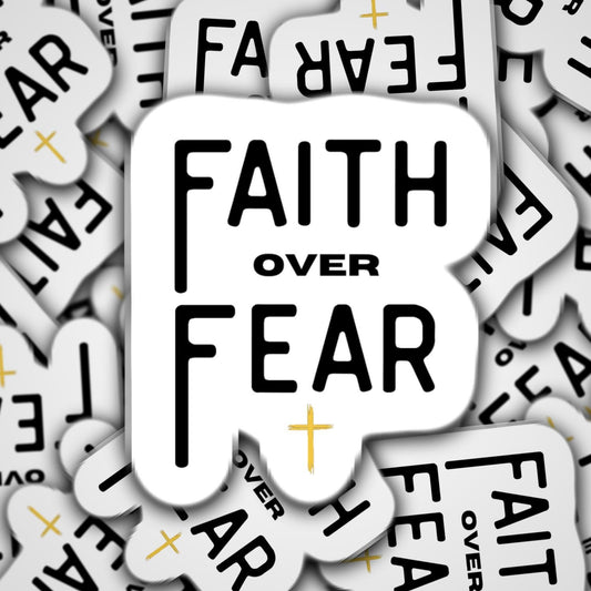Faith over fear sticker, christian sticker, faith stickers, bible sticker, jesus sticker, motivational sticker, no fear sticker, God sticker