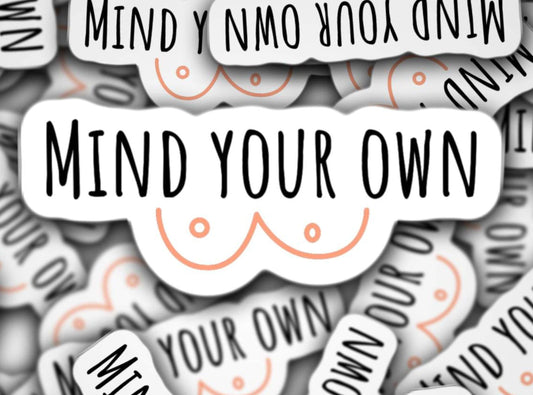 Breastfeeding sticker, breastfeeding magnet, breast milk, mind your own tits, liquid gold, mama sticker, breast pump, spectra, milky mama