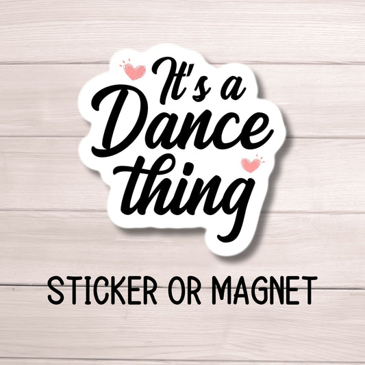 Dance sticker Dance life Dance magnet Dancer gift Competitive dancer love to dance Dance sister gift ballet tap teacher water bottle locker
