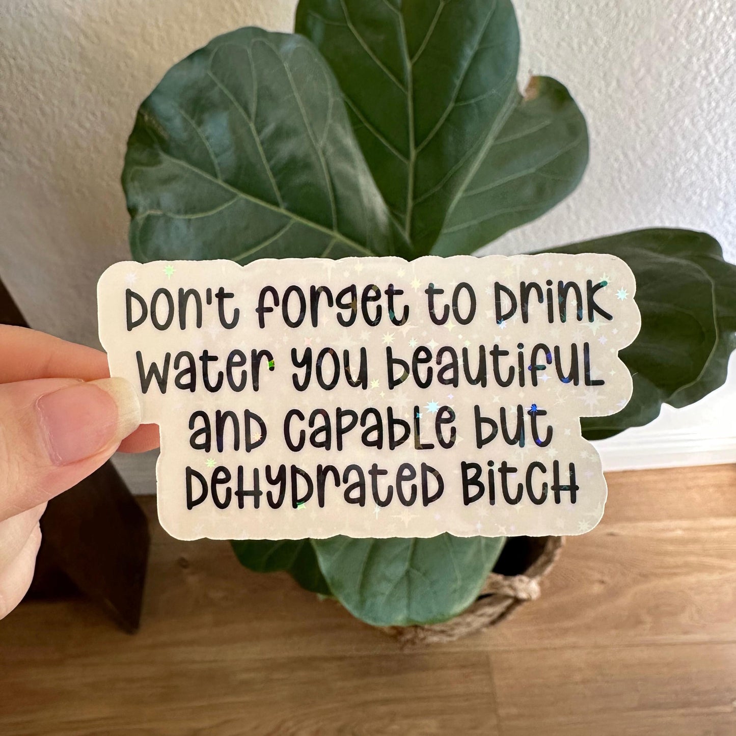 Don&#39;t forget to drink water sticker Funny adult inappropriate water bottle sticker sarcastic stickers magnet Emotional support snarky humor holographic