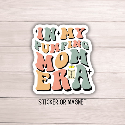 In my Pumping mom era Breastfeeding Breastmilk Lactation Nursing sticker Breast pump mom magnet Liquid gold Mom Mama Exclusive pumper gift