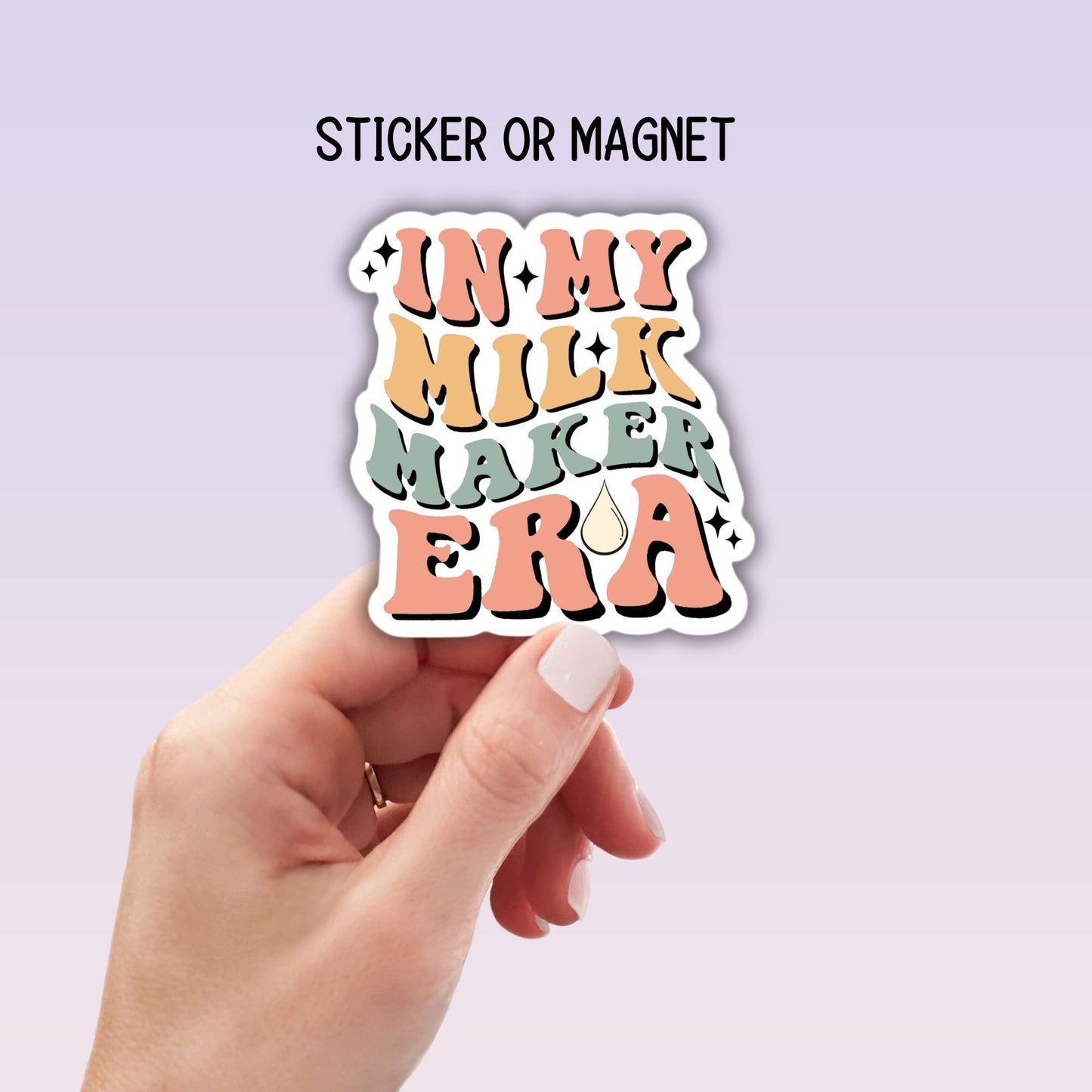 In my Milk Maker Era Breastfeeding Mama Pumping Breastmilk Lactation Nursing sticker Breast pump magnet Liquid gold Mama Exclusive pumper