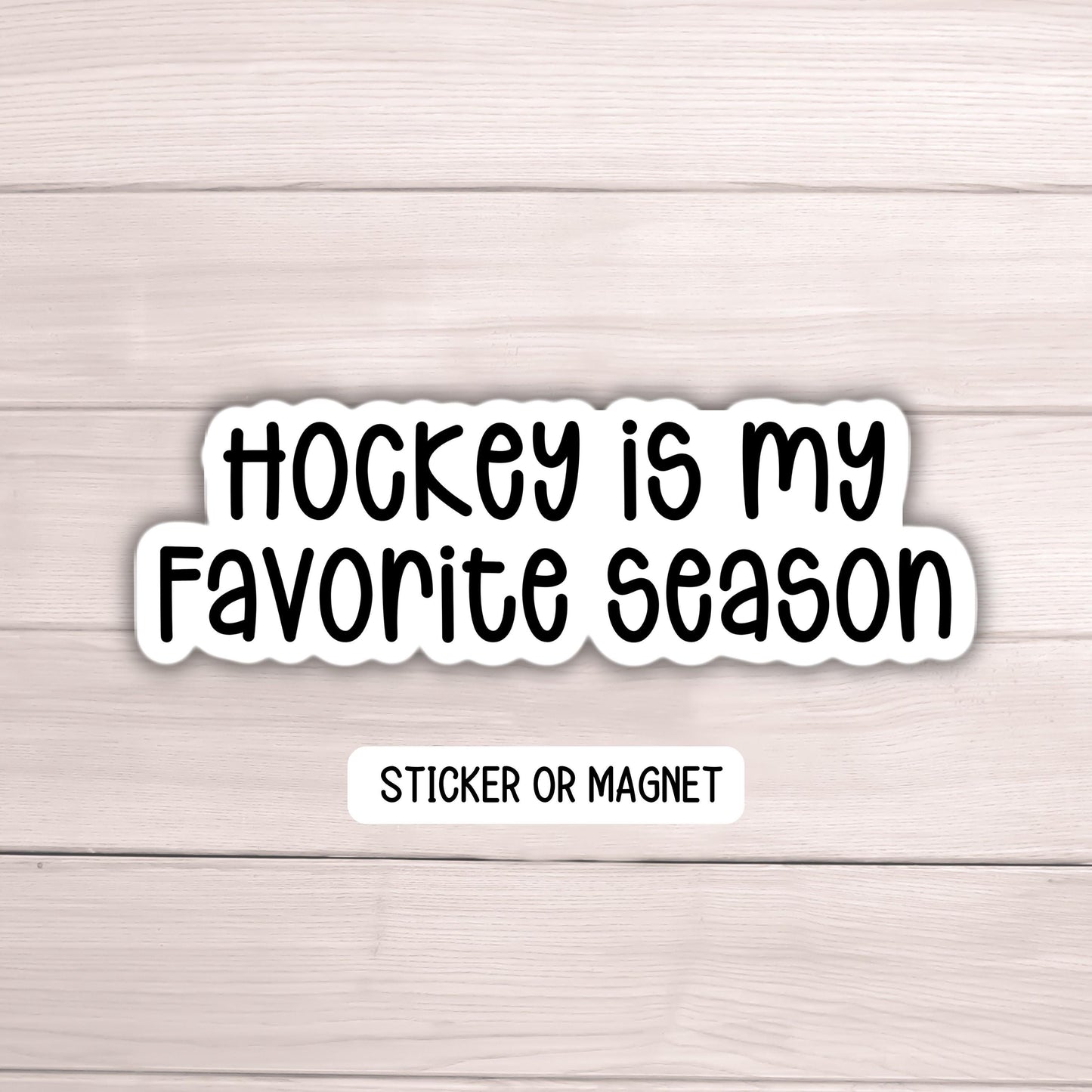 Hockey is my favorite season sticker hockey stickers decals hockey mom magnet gift hockey laptop hockey water bottle player