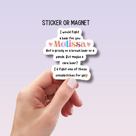 Custom I'd fight a bear for you funny bestie funny sticker magnet personalized water bottle sticker decal custom name Tumbler cup sticker