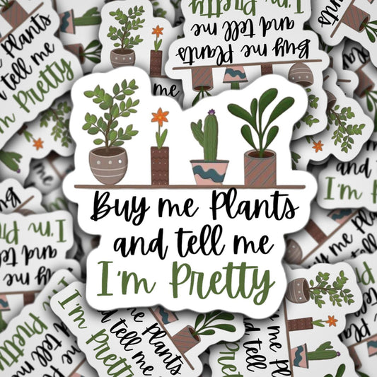 Plant sticker, plant lover sticker, Succulent sticker, water bottle sticker, buy me plants sticker, plant mom, Plant lover gift, gardener