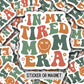Tired mom era Retro mom mama aesthetic sticker Mama Sticker Tumbler cup sticker Gift for mom Lap top sticker water bottle magnet mom life