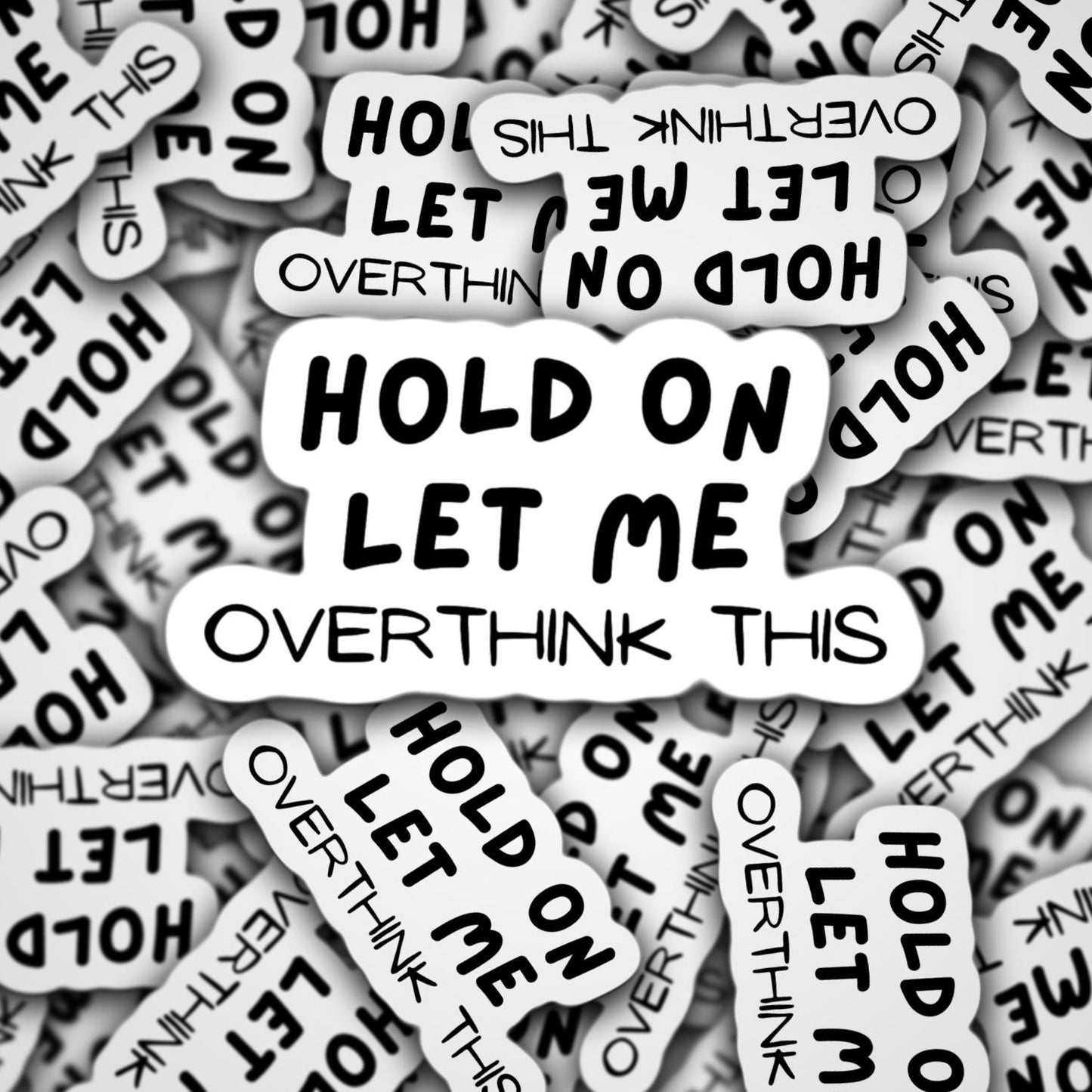 Hold on, Let Me Overthink This Sticker, anxiety sticker, overthinker , Stickers Laptop, funny sticker, tumbler, funny sticker, journal, gift