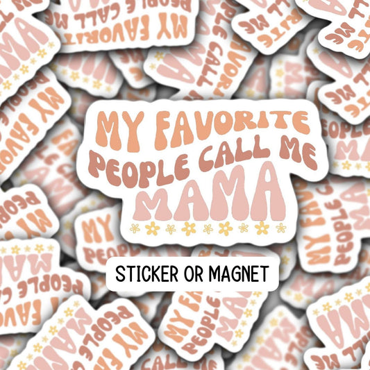 My favorite people call me Mama sticker name sticker Retro wavy mom sticker Mommy name magnet font tumbler lap top vinyl Mother's day