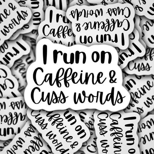 I run on caffeine and cuss words sticker adult sarcastic snarky funny sticker coffee lover mom life sticker water bottle sticker quote punny