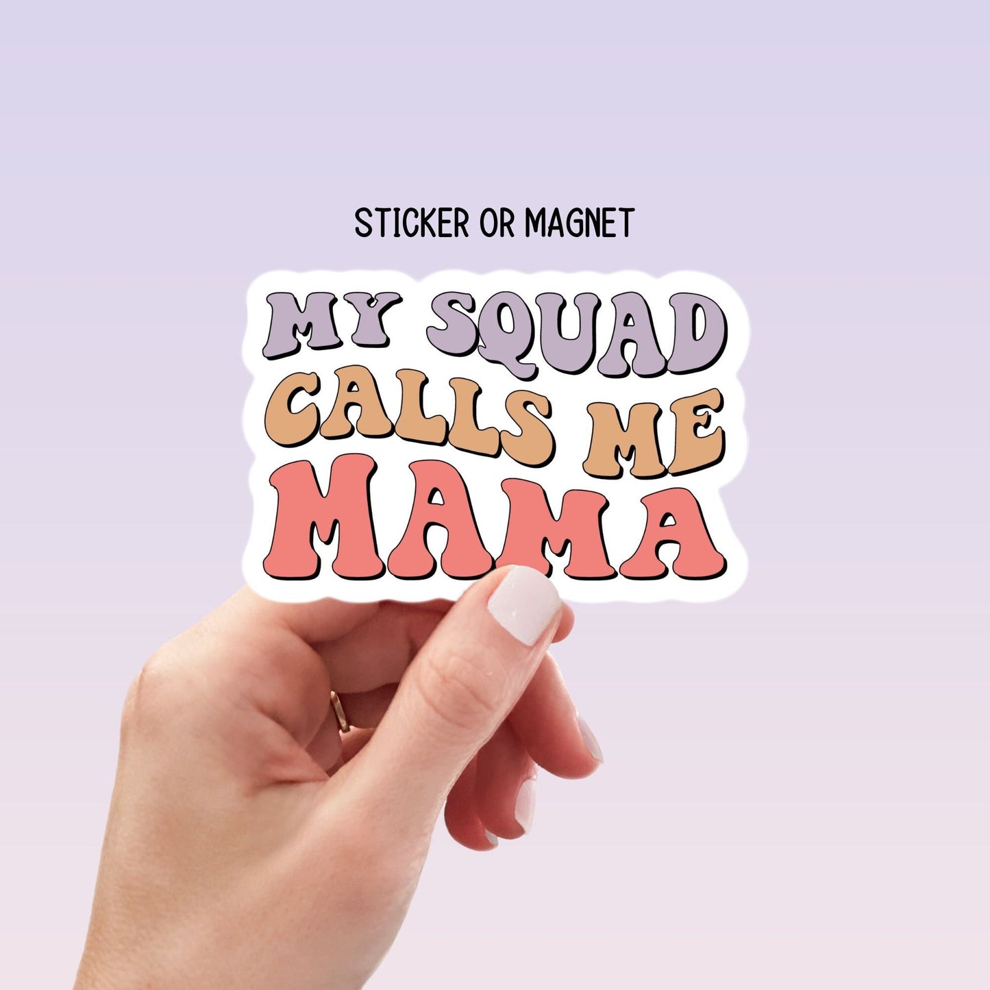 My squad calls me mama , Mom sticker, Retro mama, Wavy font , magnet, mothers day gift, water bottle, notebook, Tumbler cup, gift mother