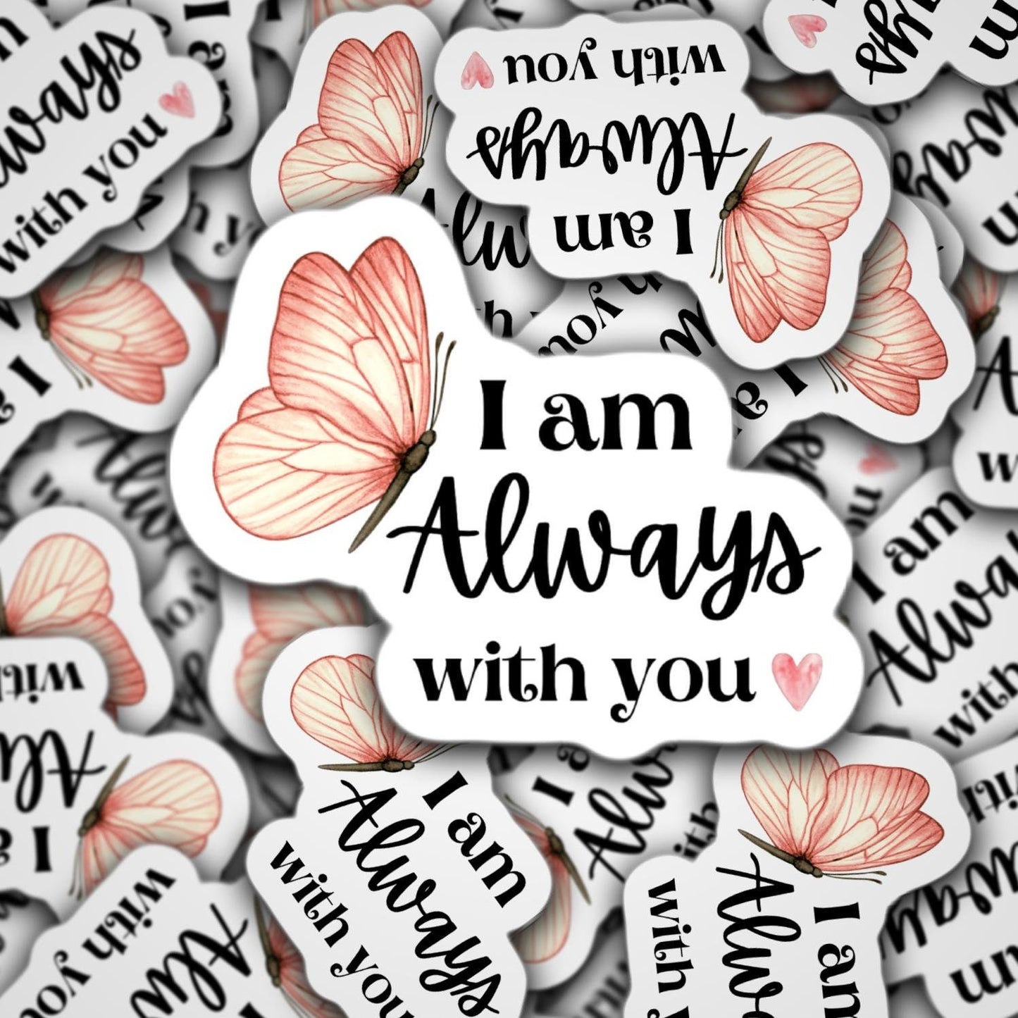 I am always with you butterfly sticker, memorial sticker, bereavement sticker, loss of a loved one sticker, mothers day gift