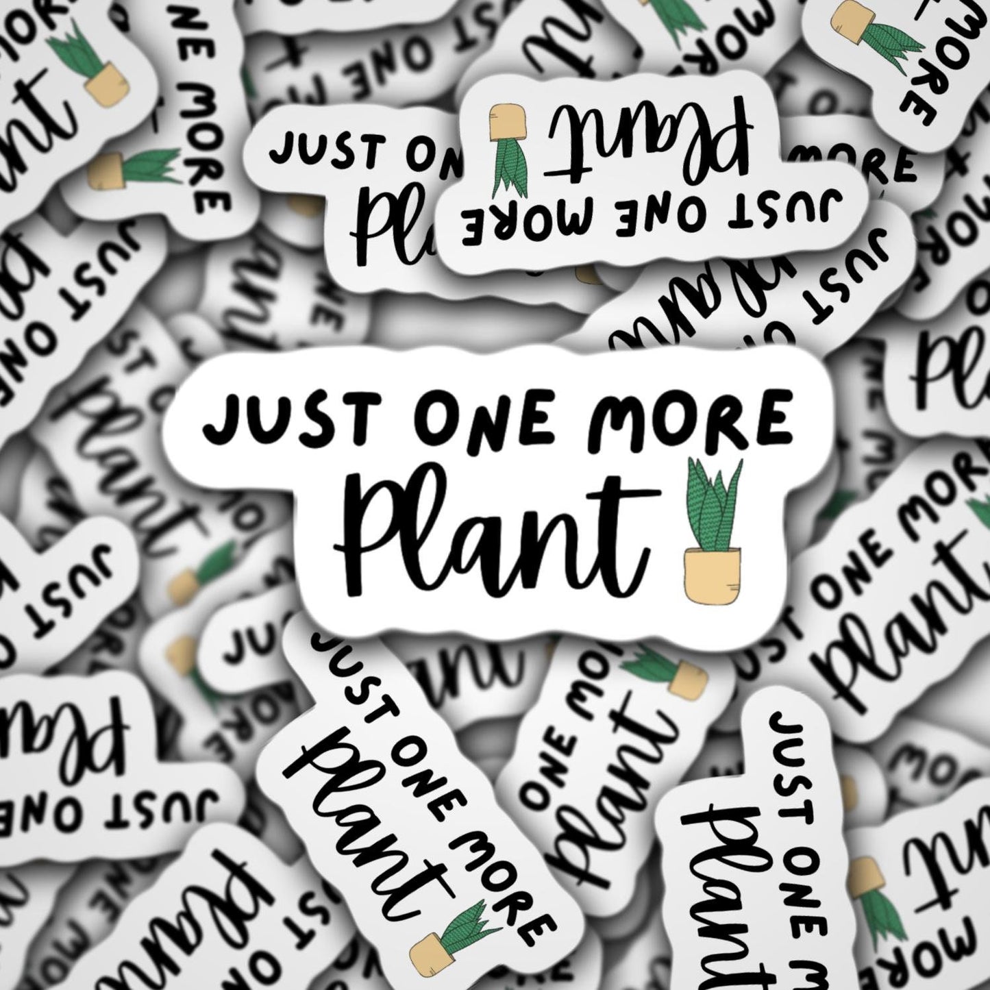 Just one more plant sticker, plant sticker, plant lover, plant mom, plant life, snake plant , sticker, laptop sticker, plants