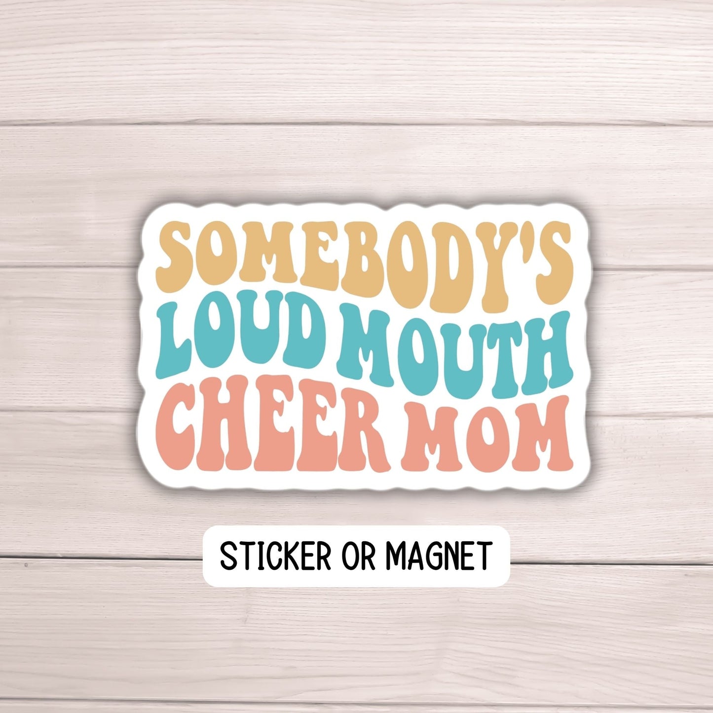 Somebodys loud mouth cheer mom cheerleader pom pom Cheer mama team sticker water bottle notebook Magnet fridge tumbler cup sticker gift
