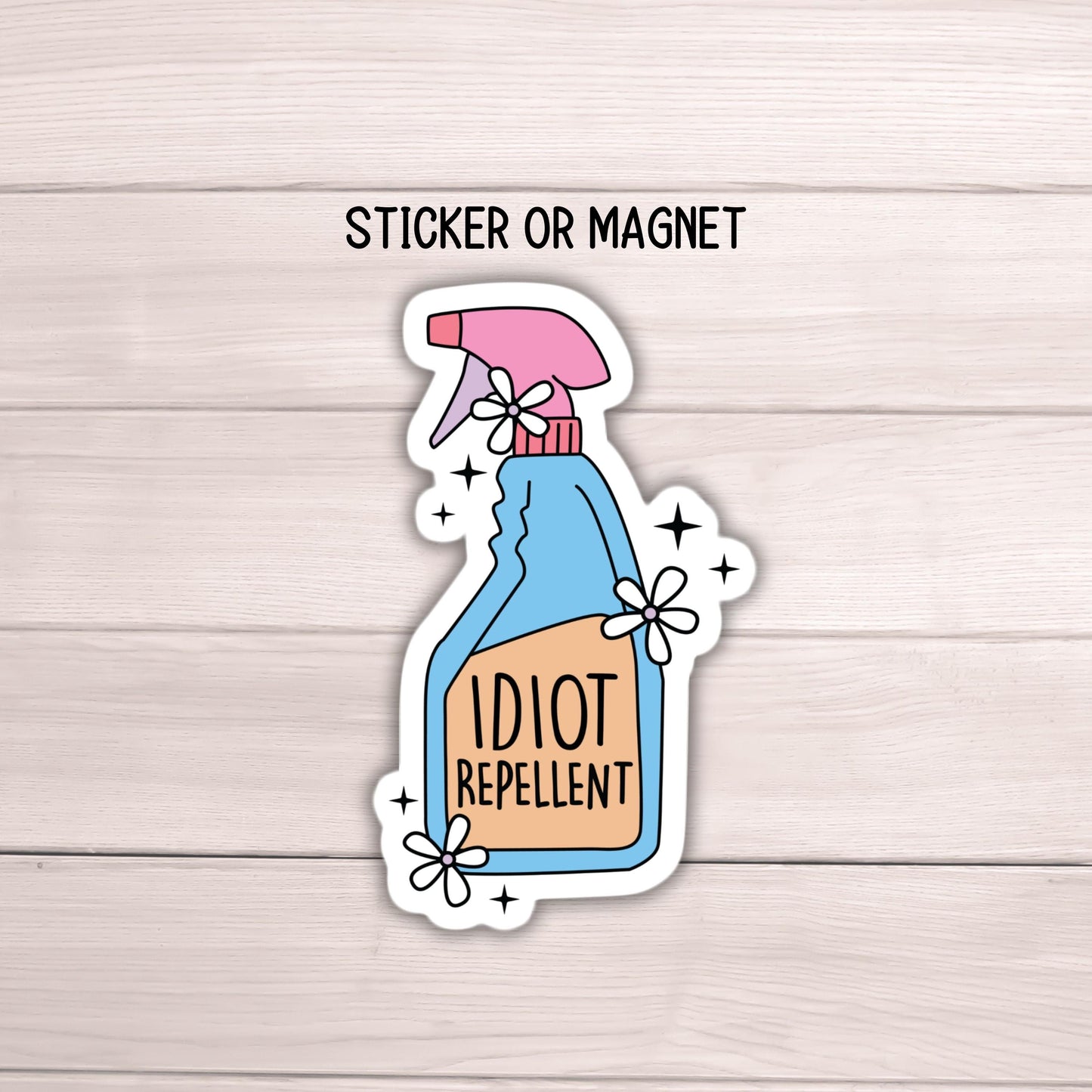 Idiot Repellant sticker magnet funny adult snarky punny Sarcasm quote laptop antisocial sarcastic work hilarious gift water bottle notebook