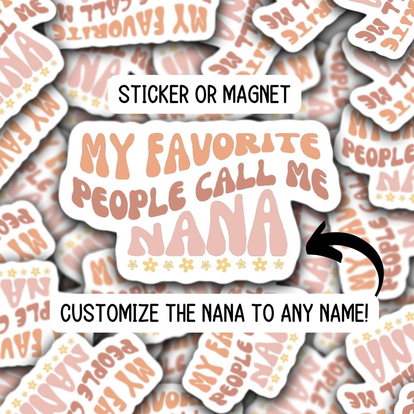 My favorite people call me Nana sticker name sticker Retro wavy mom sticker Gigi Mimi Grandma name magnet font Gram meemaw noni Mother's day