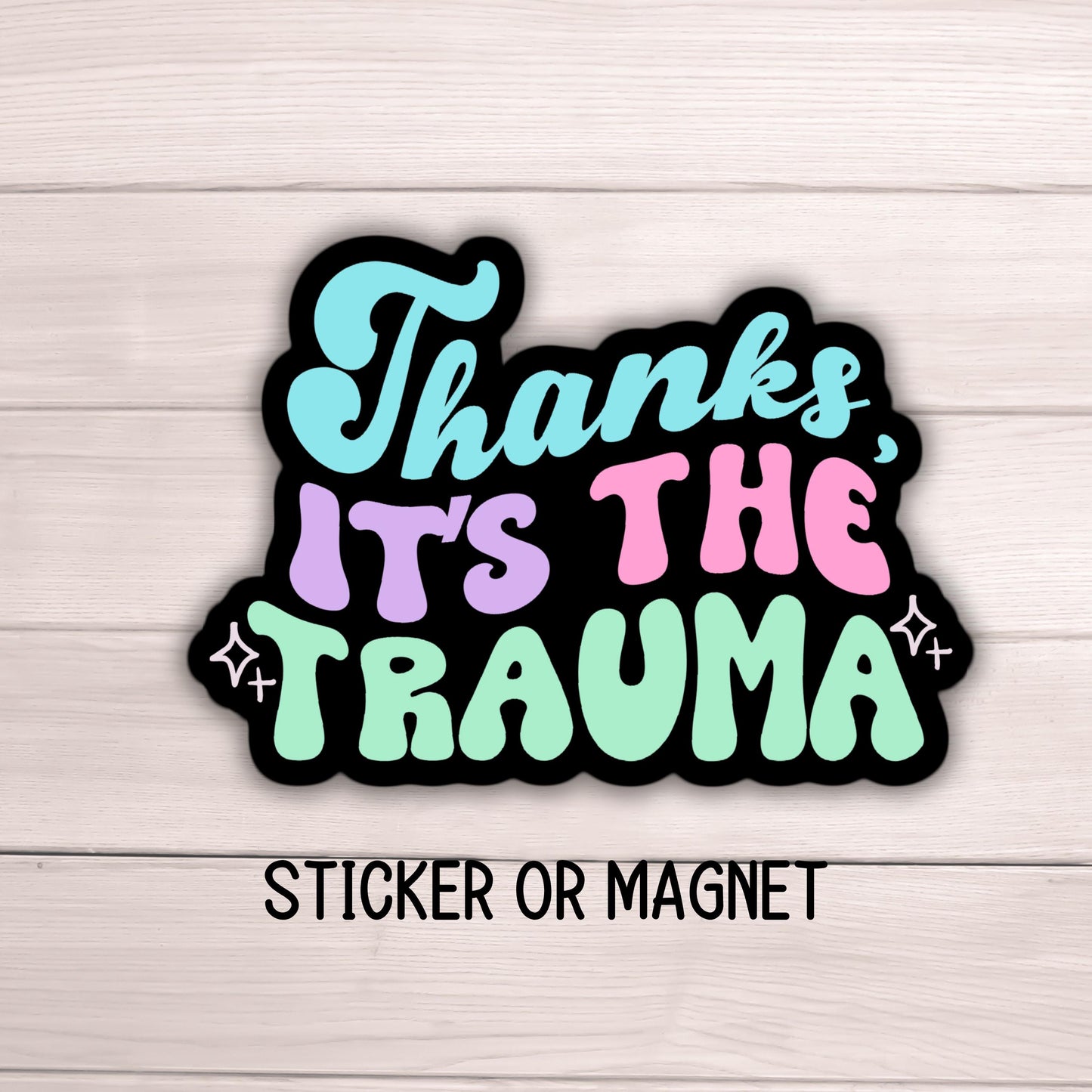 Thanks It’s The Trauma Sticker holographic adult retro wavy Mental Health anxiety introvert gift Therapy lap top waterproof water bottle