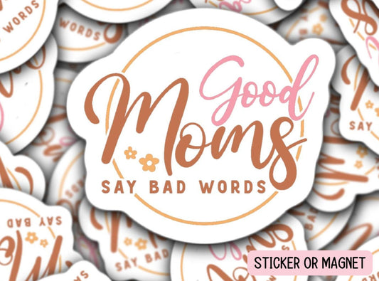 Good moms say Bad words Mom gift Retro mom mama aesthetic sticker Mama Sticker Tumbler cup Gift for mom Lap top sticker water bottle magnet