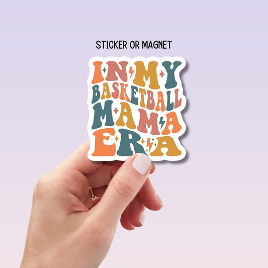 In my basketball mom era sports basket ball Era sticker water bottle notebook Magnet fridge Tumbler cup gift mama sticker basketball team