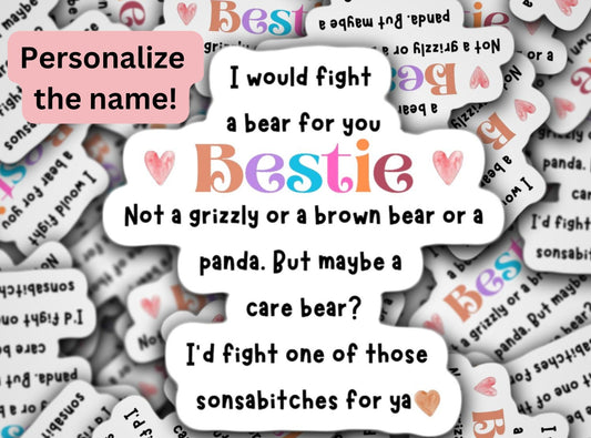 Custom I'd fight a bear for you funny bestie funny sticker magnet personalized water bottle sticker decal custom name Tumbler cup sticker