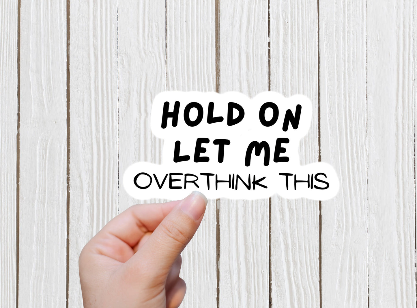 Hold on, Let Me Overthink This Sticker, anxiety sticker, overthinker , Stickers Laptop, funny sticker, tumbler, funny sticker, journal, gift