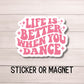 Life is better when you dance, Retro dance sticker, Dance stickers Dance magnet Dancer gift ballet Competitive dancer, dance life, Dance era