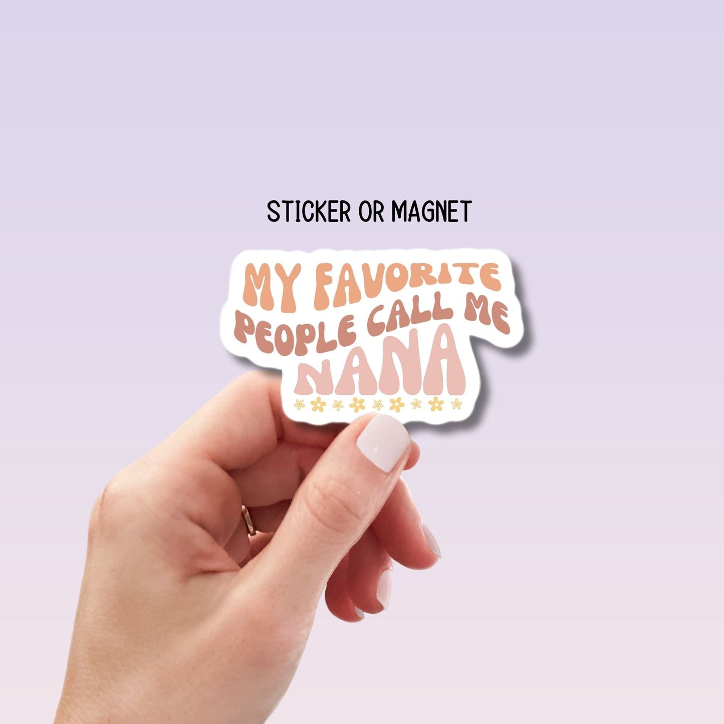 My favorite people call me Nana sticker name sticker Retro wavy mom sticker Gigi Mimi Grandma name magnet font Gram meemaw noni Mother's day