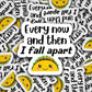 Every now and then i fall apart, taco sticker, anxiety sticker, funny sticker, water bottle sticker, new mom, lap top hilarious sticker