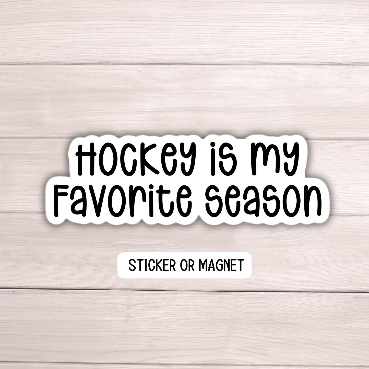 Hockey is my favorite season sticker hockey stickers decals hockey mom magnet gift hockey laptop hockey water bottle player